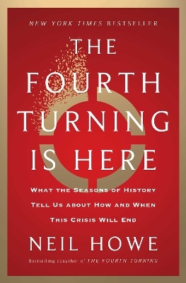 The Fourth Turning Is Here - Neil Howe