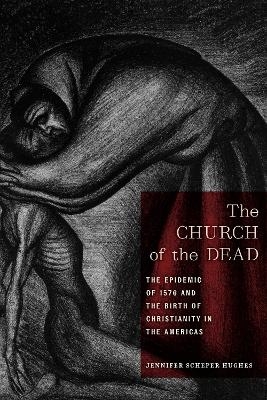 The Church of the Dead - Jennifer Scheper Hughes