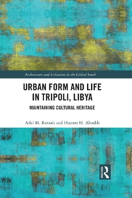 Urban Form and Life in Tripoli, Libya - Adel Remali, Huyam Abudib