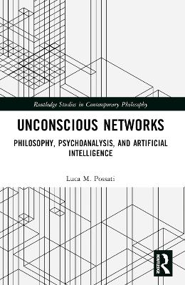 Unconscious Networks - Luca M. Possati