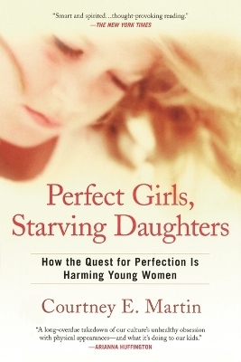 Perfect Girls, Starving Daughters - Courtney E. Martin