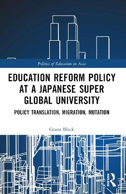 Education Reform Policy at a Japanese Super Global University - Grant Black