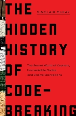 The Hidden History of Code-Breaking - Sinclair McKay