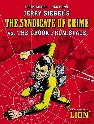 Jerry Siegel's Syndicate of Crime vs. The Crook From Space - Jerry Siegel