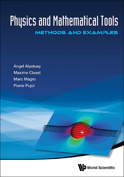 PHYSICS AND MATHEMATICAL TOOLS - Angel Alastuey, Marc Magro, Pierre Pujol, Maxime Clusel