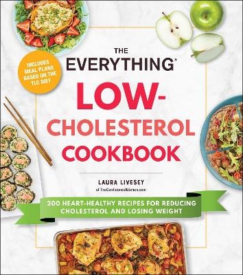 The Everything Low-Cholesterol Cookbook - Laura Livesey