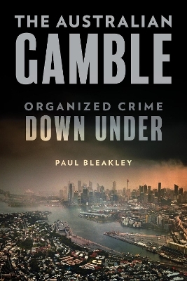 The Australian Gamble - Paul Bleakley