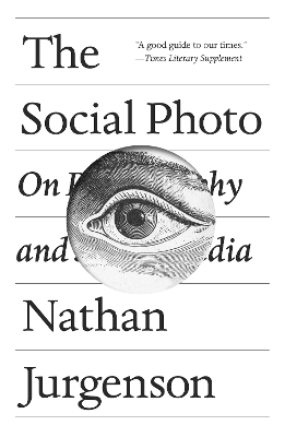 The Social Photo - Nathan Jurgenson