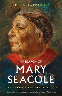 In Search of Mary Seacole - Helen Rappaport