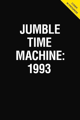 Jumble(r) Time Machine 1993 -  Tribune Content Agency LLC