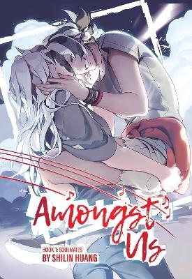 Amongst Us - Book 1: Soulmates - Shilin Huang