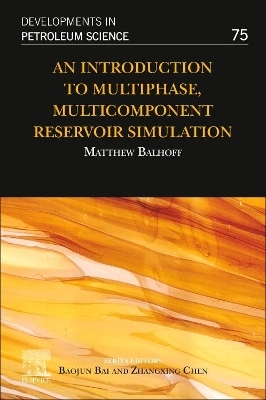 An Introduction to Multiphase, Multicomponent Reservoir Simulation - Matthew Balhoff