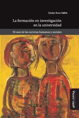 La formación en investigación en la universidad - Gladys Rosa Calvo