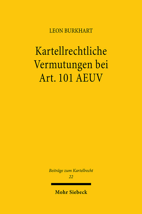 Kartellrechtliche Vermutungen bei Art. 101 AEUV - Leon Burkhart