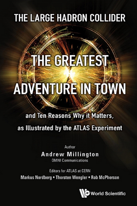 Large Hadron Collider, The: The Greatest Adventure In Town And Ten Reasons Why It Matters, As Illustrated By The Atlas Experiment -  Millington Andrew J Millington