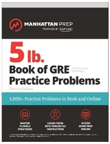 5 lb. Book of GRE Practice Problems, Fourth Edition: 1,800+ Practice Problems in Book and Online (Manhattan Prep 5 lb) - Manhattan Prep