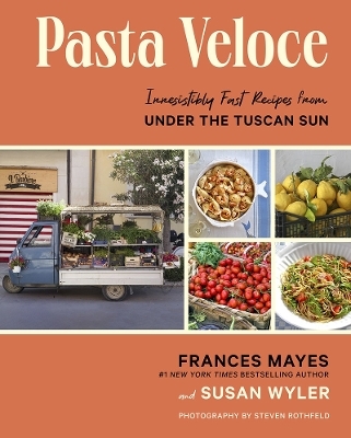 Pasta Veloce - Frances Mayes, Susan Wyler