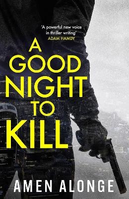 A Good Night to Kill - Amen Alonge