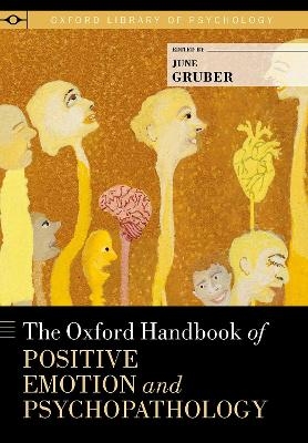 The Oxford Handbook of Positive Emotion and Psychopathology - June Gruber