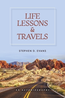 Life Lessons and Travels - Stephen D. Evans