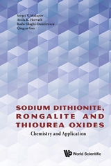 Sodium Dithionite, Rongalite And Thiourea Oxides: Chemistry And Application -  Horvath Attila K Horvath,  Gao Qingyu Gao,  Silaghi-dumitrescu Radu Silaghi-dumitrescu,  Makarov Sergei V Makarov