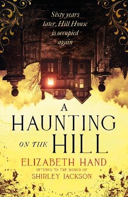 A Haunting on the Hill - Elizabeth Hand