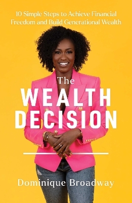 The Wealth Decision - Dominique Broadway