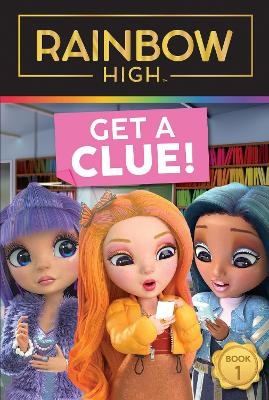 Rainbow High: Get a Clue! - Steve Foxe