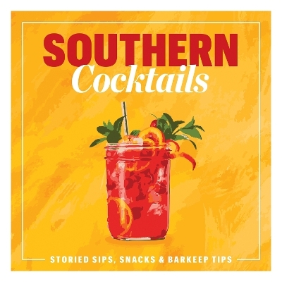 Southern Cocktails -  The Editors of Southern Living