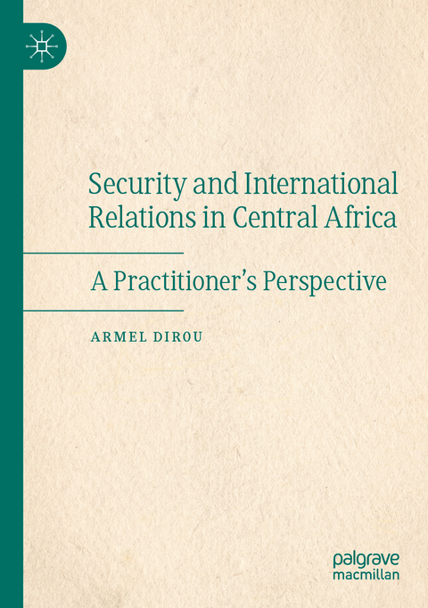 Security and International Relations in Central Africa - Armel Dirou