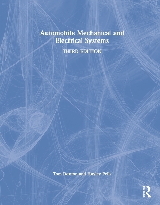 Automobile Mechanical and Electrical Systems - Tom Denton, Hayley Pells