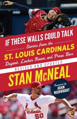 If These Walls Could Talk: St. Louis Cardinals - Stan McNeal