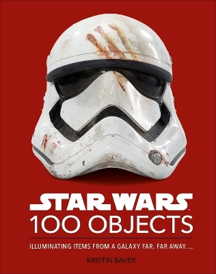 Star Wars 100 Objects - Kristin Baver