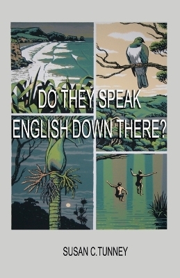 Do They Speak English Down There? - Susan C Tunney