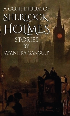 A Continuum Of Sherlock Holmes Stories - Jay Ganguly