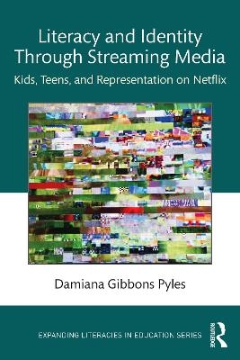 Literacy and Identity Through Streaming Media - Damiana Gibbons Pyles