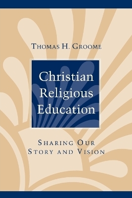 Christian Religious Education - Thomas H. Groome