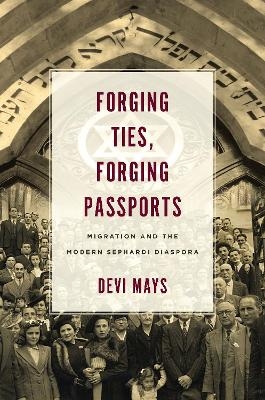 Forging Ties, Forging Passports - Devi Mays