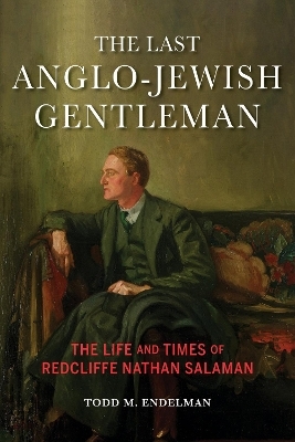 The Last Anglo-Jewish Gentleman - Todd M. Endelman