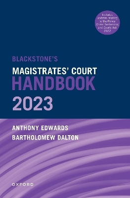 Blackstone's Magistrates' Court Handbook 2023 - Bartholomew Dalton, Anthony Edwards