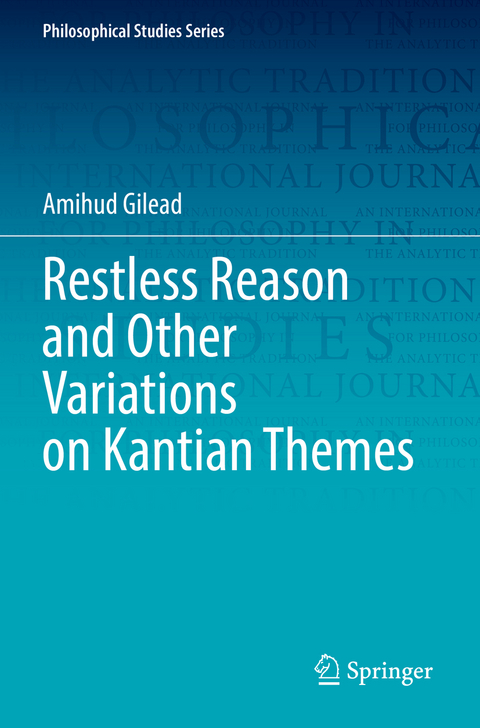 Restless Reason and Other Variations on Kantian Themes - Amihud Gilead