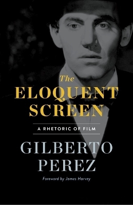 The Eloquent Screen - Gilberto Perez