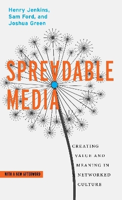 Spreadable Media - Henry Jenkins, Sam Ford, Joshua Green