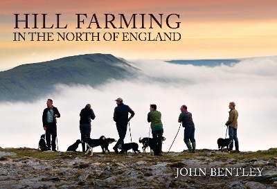 Hill Farming in the North of England - John Bentley