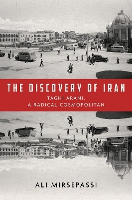 The Discovery of Iran - Ali Mirsepassi