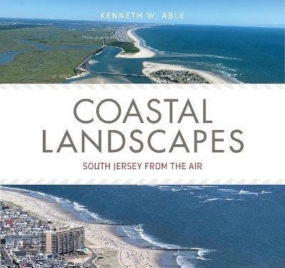 Coastal Landscapes - Kenneth W. Able