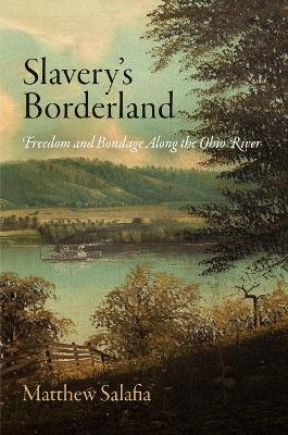 Slavery's Borderland - Matthew Salafia