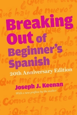 Breaking Out of Beginner's Spanish - Joseph J. Keenan