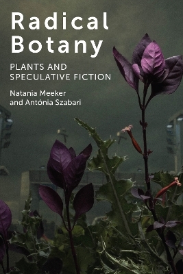 Radical Botany - Natania Meeker, Antónia Szabari