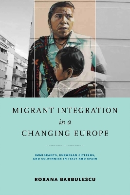 Migrant Integration in a Changing Europe - Roxana Barbulescu